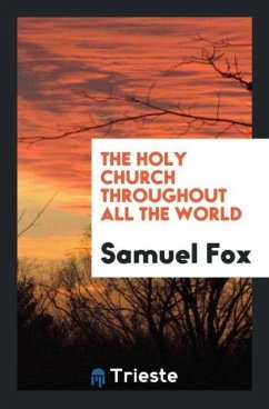 The Holy Church Throughout All the World - Fox, Samuel
