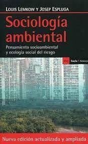Sociología ambiental : pensamiento socioambiental y ecología social del riesgo - Espluga, Josep; Lemkow, Louis