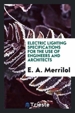 Electric Lighting Specifications for the Use of Engineers and Architects