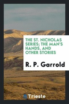 The St. Nicholas Series; The Man's Hands, and Other Stories