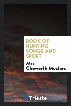 Book of Hunting Songs and Sport - Musters, Chaworth