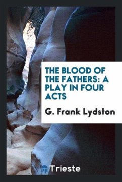 The Blood of the Fathers - Lydston, G. Frank