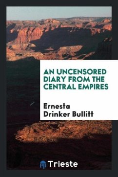 An Uncensored Diary from the Central Empires - Drinker Bullitt, Ernesta