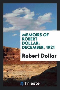 Memoirs of Robert Dollar - Dollar, Robert