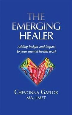The Emerging Healer (eBook, ePUB) - Gaylor, Chevonna