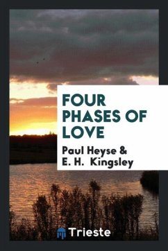 Four Phases of Love - Heyse, Paul; Kingsley, E. H.