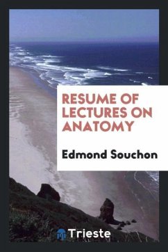 Resume of Lectures on Anatomy - Souchon, Edmond
