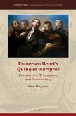 Francesco Benci's Quinque Martyres: Introduction, Translation and Commentary