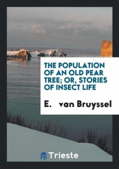 The Population of an Old Pear Tree; Or, Stories of Insect Life