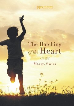 The Hatching of the Heart - Swiss, Margo