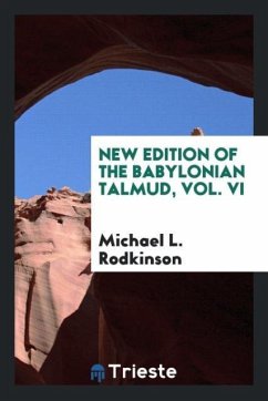 New Edition of the Babylonian Talmud, Vol. VI - Rodkinson, Michael L.