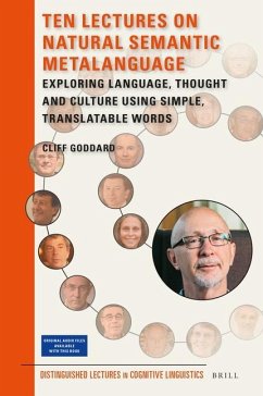 Ten Lectures on Natural Semantic Metalanguage: Exploring Language, Thought and Culture Using Simple, Translatable Words - Goddard, Cliff
