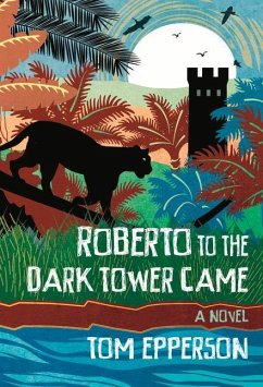 Roberto to the Dark Tower Came - Epperson, Tom