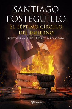 El séptimo círculo del infierno : escritores malditos, escritoras olvidadas - Posteguillo, Santiago