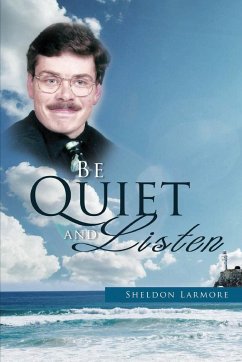 Be Quiet and Listen - Larmore, Sheldon