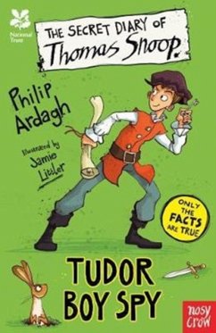 National Trust: The Secret Diary of Thomas Snoop, Tudor Boy Spy - Ardagh, Philip