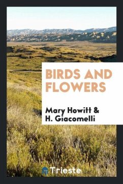 Birds and Flowers - Howitt, Mary; Giacomelli, H.