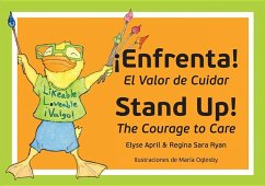 Stand Up! Enfrenta!: The Courage to Care / El Valor de Cuidar - April, Elyse; Ryan, Regina Sara