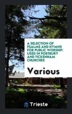 A Selection of Psalms and Hymns for Public Worship