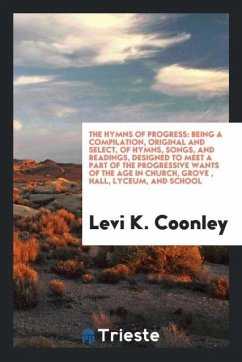 The Hymns of Progress - Coonley, Levi K.