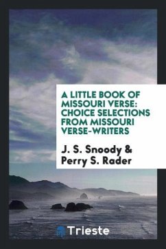 A Little Book of Missouri Verse - Snoody, J. S.; Rader, Perry S.