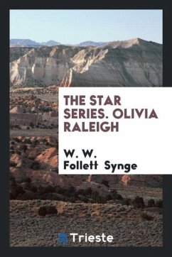 The Star Series. Olivia Raleigh - Synge, W. W. Follett
