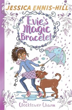 Evie's Magic Bracelet: The Clocktower Charm - Ennis-Hill, Jessica; Caldecott, Elen