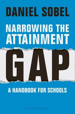 Narrowing the Attainment Gap: A handbook for schools - Sobel, Daniel