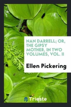 Nan Darrell; Or, The Gipsy Mother, in Two Volumes, Vol. II - Pickering, Ellen