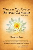 What If You Could Skip the Cancer?