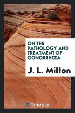 On the Pathology and Treatment of Gonorrh¿a