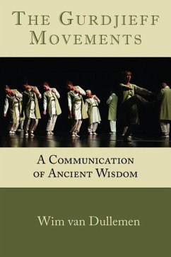 The Gurdjieff Movements: A Communication of Ancient Wisdom - Dullemen, Wim van