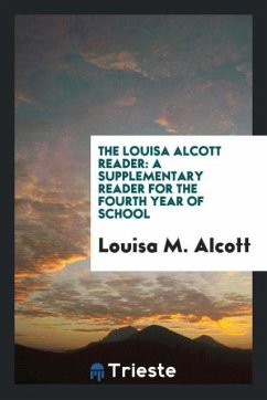 The Louisa Alcott Reader - M. Alcott, Louisa