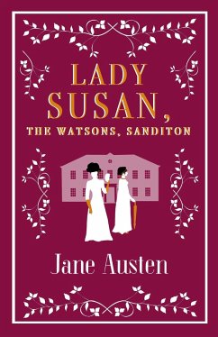 Lady Susan, The Watsons, Sanditon - Austen, Jane