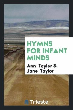 Hymns for Infant Minds - Taylor, Ann; Taylor, Jane