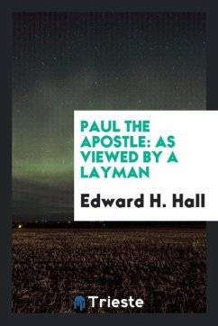 Paul the Apostle - Hall, Edward H.
