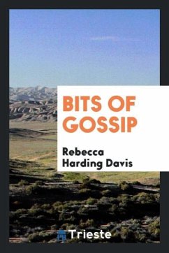 Bits of Gossip - Harding Davis, Rebecca