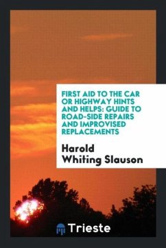 First Aid to the Car Or Highway Hints and Helps - Slauson, Harold Whiting