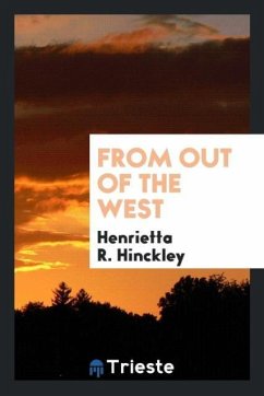 From Out of the West - Hinckley, Henrietta R.