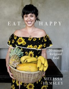 Eat Happy: 30-minute Feelgood Food - Hemsley, Melissa