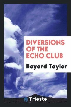 Diversions of the Echo Club - Taylor, Bayard