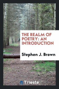 The Realm of Poetry - Brown, Stephen J.