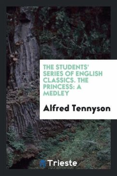 The Students' Series of English Classics. The Princess - Tennyson, Alfred