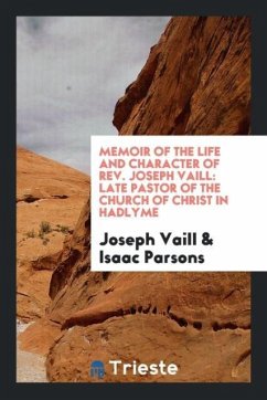 Memoir of the Life and Character of Rev. Joseph Vaill - Vaill, Joseph; Parsons, Isaac