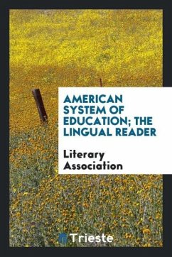 American System of Education; The Lingual Reader - Association, Literary