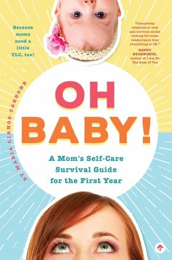 Oh Baby! a Mom's Self-Care Survival Guide for the First Year - Lianos-Carbone, Maria