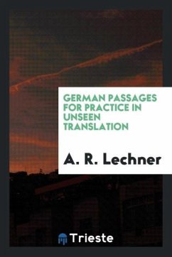 German Passages for Practice in Unseen Translation - Lechner, A. R.