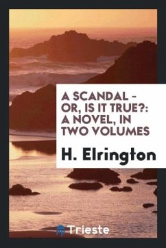 A Scandal - Or, Is It True? - Elrington, H.