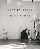 Jean Pagliuso: In Plain Sight: The Photographs 1968-2017