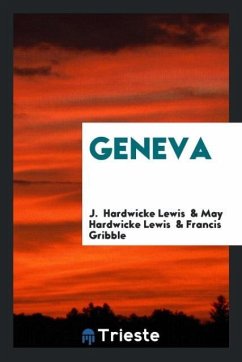 Geneva - Hardwicke Lewis, J.; Hardwicke Lewis, May; Gribble, Francis